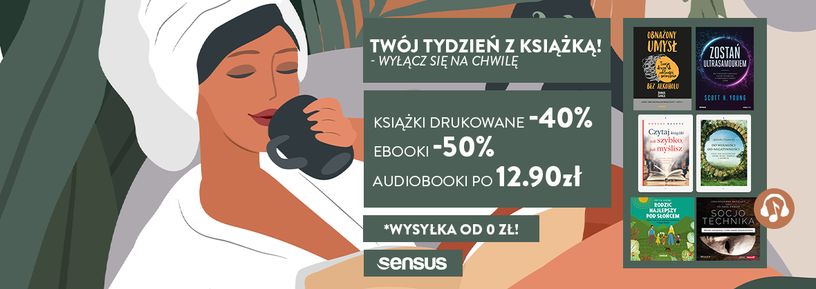 Promocja na ebooki Twój tydzień z książką! | DRUKI -40% EBOOKI -50% AUDIO po 12.90 zł